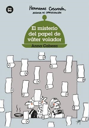 HERMANAS COSCORRÓN. EL MISTERIO DEL PAPEL DE VÁTER VOLADOR | 9788483437643 | CABEZA, ANNA | Galatea Llibres | Llibreria online de Reus, Tarragona | Comprar llibres en català i castellà online