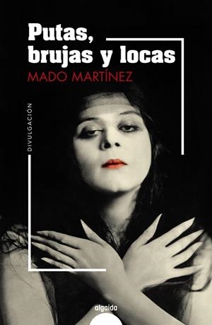 PUTAS, BRUJAS Y LOCAS | 9788491895046 | MARTÍNEZ, MADO | Galatea Llibres | Llibreria online de Reus, Tarragona | Comprar llibres en català i castellà online