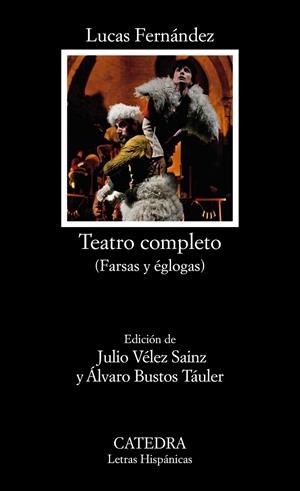 TEATRO COMPLETO (FARSAS Y ÉGLOGAS) | 9788437642895 | FERNÁNDEZ, LUCAS | Galatea Llibres | Llibreria online de Reus, Tarragona | Comprar llibres en català i castellà online
