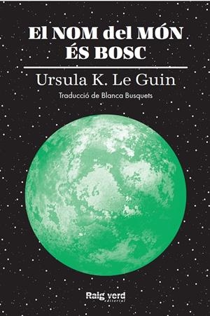 EL NOM DEL MÓN ÉS BOSC | 9788417925628 | LE GUIN, URSULA K | Galatea Llibres | Llibreria online de Reus, Tarragona | Comprar llibres en català i castellà online
