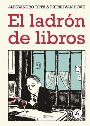 EL LADRÓN DE LIBROS | 9788494992742 | TOTA, ALESSANDRO / VAN HOVE, PIERRE | Galatea Llibres | Librería online de Reus, Tarragona | Comprar libros en catalán y castellano online