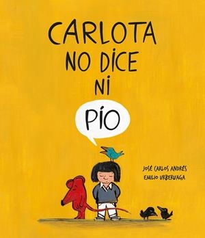 CARLOTA NO DICE NI PÍO | 9788418599279 | ANDRÉS, JOSÉ CARLOS | Galatea Llibres | Llibreria online de Reus, Tarragona | Comprar llibres en català i castellà online