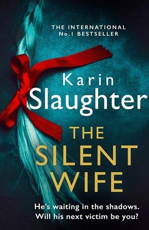 THE SILENT WIFE | 9780008303495 | SLAUGHTER, KARIN | Galatea Llibres | Llibreria online de Reus, Tarragona | Comprar llibres en català i castellà online