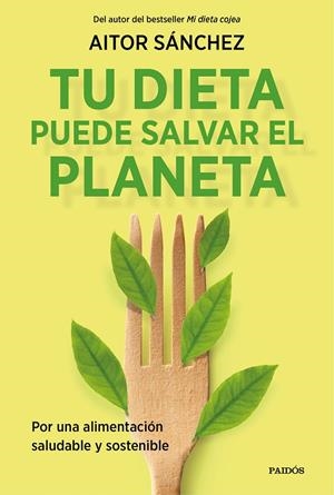 TU DIETA PUEDE SALVAR EL PLANETA | 9788449338205 | SÁNCHEZ GARCÍA, AITOR | Galatea Llibres | Llibreria online de Reus, Tarragona | Comprar llibres en català i castellà online