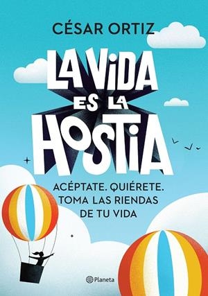 LA VIDA ES LA HOSTIA | 9788408242338 | ORTIZ, CÉSAR | Galatea Llibres | Llibreria online de Reus, Tarragona | Comprar llibres en català i castellà online