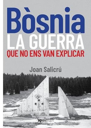 BÒSNIA, LA GUERRA QUE NO ENS VAN EXPLICAR | 9788412254983 | SALICRÚ, JOAN | Galatea Llibres | Librería online de Reus, Tarragona | Comprar libros en catalán y castellano online