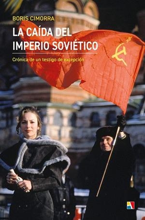 LA CAIDA DEL IMPERIO SOVIETICO | 9788497392037 | CIMORRA, BORIS | Galatea Llibres | Llibreria online de Reus, Tarragona | Comprar llibres en català i castellà online
