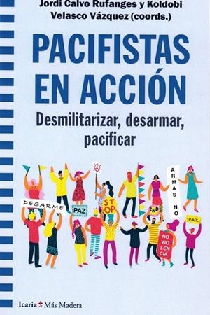 PACIFISTAS EN ACCION | 9788498888430 | RUFANGES, JORDI CALVO/VELASCO VAZQUEZ, KOLDOBI | Galatea Llibres | Llibreria online de Reus, Tarragona | Comprar llibres en català i castellà online