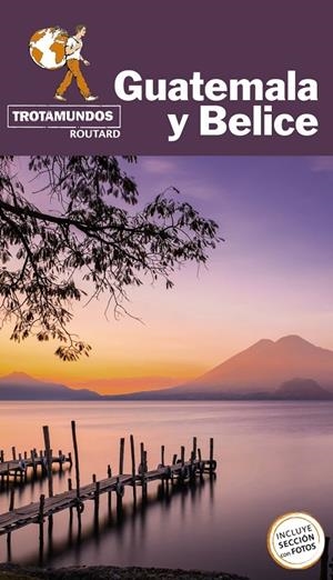 GUATEMALA Y BELICE GUIA TROTAMUNDOS 2021 | 9788417245283 | GLOAGUEN, PHILIPPE | Galatea Llibres | Llibreria online de Reus, Tarragona | Comprar llibres en català i castellà online