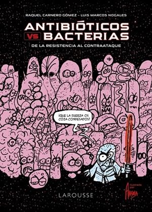 ANTIBIÓTICOS VS. BACTERIAS | 9788418473388 | CARNERO GÓMEZ, RAQUEL/MARCOS NOGALES, LUIS | Galatea Llibres | Llibreria online de Reus, Tarragona | Comprar llibres en català i castellà online