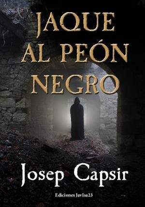 JAQUE AL PEÓN NEGRO | 9788416887064 | CAPSIR, JOSEO | Galatea Llibres | Librería online de Reus, Tarragona | Comprar libros en catalán y castellano online