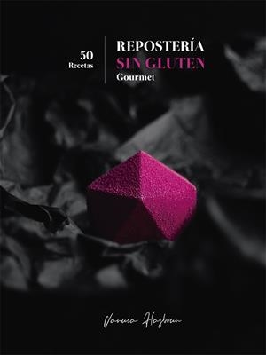 REPOSTERÍA SIN GLUTEN GOURMET | 9788418381416 | HAZBOUN, VANUSA | Galatea Llibres | Librería online de Reus, Tarragona | Comprar libros en catalán y castellano online