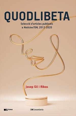 QUODLIBETA | 9788413560229 | GIL I RIBAS, JOSEP | Galatea Llibres | Llibreria online de Reus, Tarragona | Comprar llibres en català i castellà online