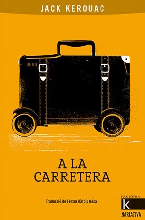 A LA CARRETERA | 9788416804818 | KEROUAC, JACK | Galatea Llibres | Librería online de Reus, Tarragona | Comprar libros en catalán y castellano online
