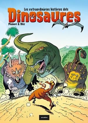 LES EXTRAORDINÀRIES HISTÒRIES DELS DINOSAURES | 9788418592102 | PLUMERI, ARNAUD | Galatea Llibres | Llibreria online de Reus, Tarragona | Comprar llibres en català i castellà online