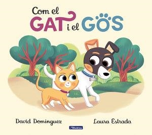COM EL GAT I EL GOS | 9788448857370 | DOMÍNGUEZ, DAVID/ESTRADA, LAURA | Galatea Llibres | Llibreria online de Reus, Tarragona | Comprar llibres en català i castellà online