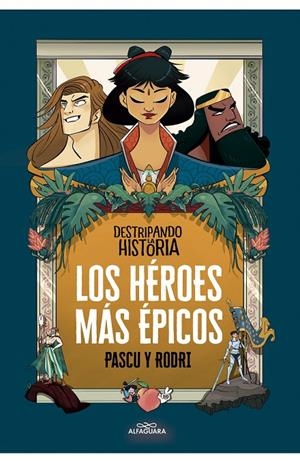 LOS HÉROES MÁS ÉPICOS (DESTRIPANDO LA HISTORIA) | 9788420456676 | SEPTIÉN, RODRIGO/PASCUAL, ÁLVARO | Galatea Llibres | Librería online de Reus, Tarragona | Comprar libros en catalán y castellano online