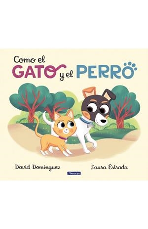 COMO EL GATO Y EL PERRO | 9788448857660 | DOMÍNGUEZ, DAVID/ESTRADA, LAURA | Galatea Llibres | Librería online de Reus, Tarragona | Comprar libros en catalán y castellano online