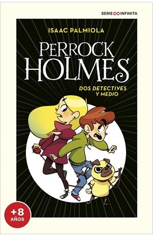 DOS DETECTIVES Y MEDIO (EDICIÓN ESCOLAR) (SERIE PERROCK HOLMES 1) | 9788418594496 | PALMIOLA, ISAAC | Galatea Llibres | Llibreria online de Reus, Tarragona | Comprar llibres en català i castellà online