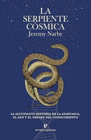 LA SERPIENTE CÓSMICA | 9788417800796 | NARBY, JEREMY | Galatea Llibres | Librería online de Reus, Tarragona | Comprar libros en catalán y castellano online