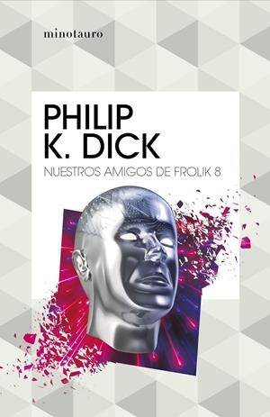 NUESTROS AMIGOS DE FROLIK 8 | 9788445007327 | DICK, PHILIP K. | Galatea Llibres | Librería online de Reus, Tarragona | Comprar libros en catalán y castellano online