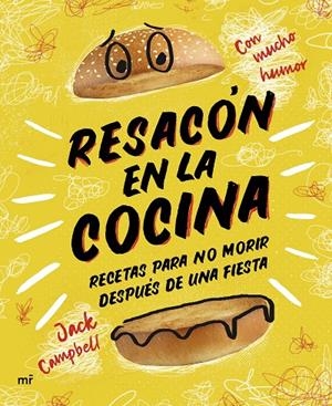 RESACÓN EN LA COCINA. RECETAS PARA NO MORIR DESPUÉS DE UNA FIESTA | 9788427048898 | CAMPBELL, JACK | Galatea Llibres | Librería online de Reus, Tarragona | Comprar libros en catalán y castellano online