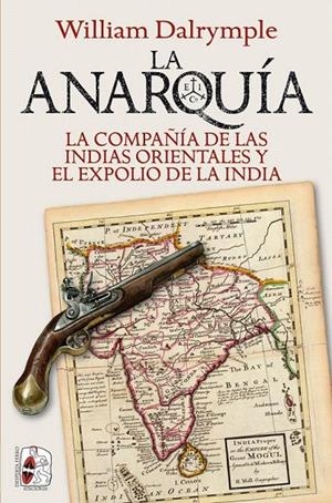 LA ANARQUÍA | 9788412221275 | DALRYMPLE, WILLIAM | Galatea Llibres | Librería online de Reus, Tarragona | Comprar libros en catalán y castellano online