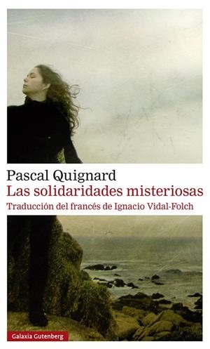 LAS SOLIDARIDADES MISTERIOSAS | 9788418526930 | QUIGNARD, PASCAL | Galatea Llibres | Llibreria online de Reus, Tarragona | Comprar llibres en català i castellà online