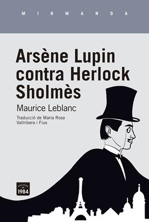 ARSÈNE LUPIN CONTRA HERLOCK SHOLMÈS | 9788416987924 | LEBLANC, MAURICE | Galatea Llibres | Llibreria online de Reus, Tarragona | Comprar llibres en català i castellà online