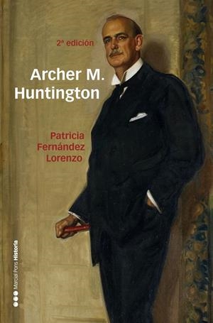 ARCHER M. HUNTINGTON | 9788417945206 | FERNÁNDEZ LORENZO, PATRICIA | Galatea Llibres | Librería online de Reus, Tarragona | Comprar libros en catalán y castellano online