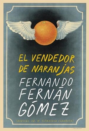 EL VENDEDOR DE NARANJAS | 9788417386870 | FERNÁN GÓMEZ, FERNANDO | Galatea Llibres | Librería online de Reus, Tarragona | Comprar libros en catalán y castellano online