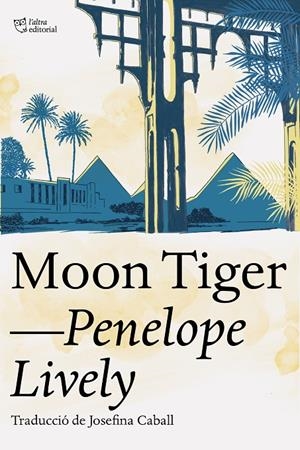 MOON TIGER | 9788412254686 | LIVELY, PENELOPE | Galatea Llibres | Llibreria online de Reus, Tarragona | Comprar llibres en català i castellà online
