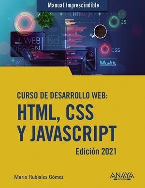 HTML CSS Y JAVASCRIPT 2021 CURSO DE DESARROLLO WEB | 9788441544147 | RUBIALES, MARIO | Galatea Llibres | Librería online de Reus, Tarragona | Comprar libros en catalán y castellano online
