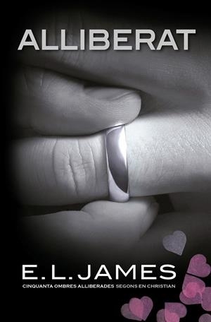 ALLIBERAT («CINQUANTA OMBRES» SEGONS EN CHRISTIAN GREY 3) | 9788418062179 | JAMES, E.L. | Galatea Llibres | Llibreria online de Reus, Tarragona | Comprar llibres en català i castellà online