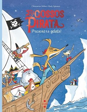 ELS GOSSOS PIRATA 2. PRESONERS GELATS | 9788466149082 | MELOIS, CLEMENTINE | Galatea Llibres | Llibreria online de Reus, Tarragona | Comprar llibres en català i castellà online