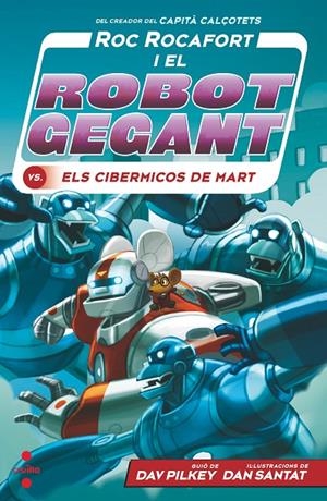 ROC ROCAFORT I EL ROBOT GEGANT 4 | 9788466149303 | PILKEY, DAV | Galatea Llibres | Librería online de Reus, Tarragona | Comprar libros en catalán y castellano online