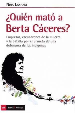 QUIEN MATO A BERTA CACERES? | 9788418826061 | LAKHANI, NINA | Galatea Llibres | Llibreria online de Reus, Tarragona | Comprar llibres en català i castellà online