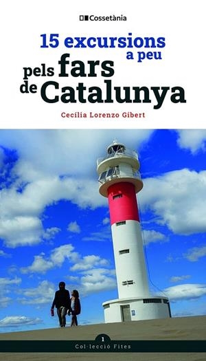15 EXCURSIONS A PEU PELS FARS DE CATALUNYA | 9788413560526 | LORENZO, CECÍLIA | Galatea Llibres | Librería online de Reus, Tarragona | Comprar libros en catalán y castellano online