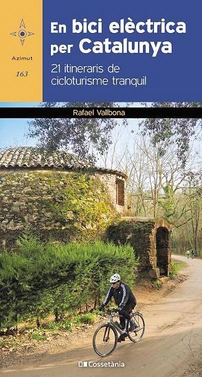 EN BICI ELÈCTRICA PER CATALUNYA | 9788413560571 | VALLBONA, RAFAEL | Galatea Llibres | Librería online de Reus, Tarragona | Comprar libros en catalán y castellano online