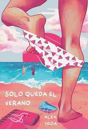 SOLO QUEDA EL VERANO | 9788418501272 | YGOA, ALEX | Galatea Llibres | Librería online de Reus, Tarragona | Comprar libros en catalán y castellano online
