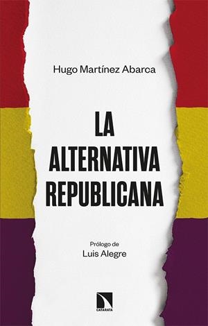 LA ALTERNATIVA REPUBLICANA | 9788413522548 | MARTÍNEZ ABARCA, HUGO | Galatea Llibres | Llibreria online de Reus, Tarragona | Comprar llibres en català i castellà online