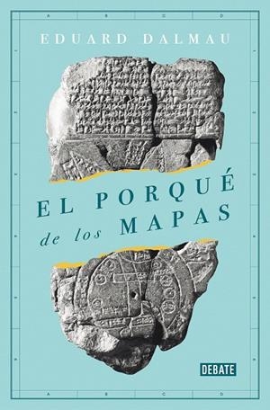 EL PORQUÉ DE LOS MAPAS | 9788418006173 | DALMAU, EDUARD | Galatea Llibres | Llibreria online de Reus, Tarragona | Comprar llibres en català i castellà online