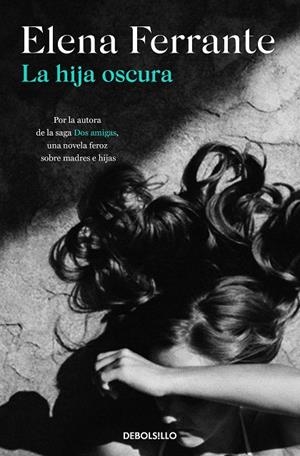 LA HIJA OSCURA | 9788466353588 | FERRANTE, ELENA | Galatea Llibres | Llibreria online de Reus, Tarragona | Comprar llibres en català i castellà online