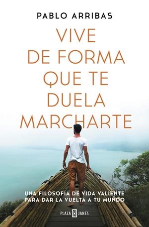 VIVE DE FORMA QUE TE DUELA MARCHARTE | 9788401027185 | ARRIBAS, PABLO | Galatea Llibres | Llibreria online de Reus, Tarragona | Comprar llibres en català i castellà online