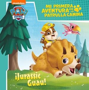 JURASSIC GUAU! (MI PRIMERA AVENTURA CON LA PATRULLA CANINA) | 9788448858070 | NICKELODEON, | Galatea Llibres | Llibreria online de Reus, Tarragona | Comprar llibres en català i castellà online