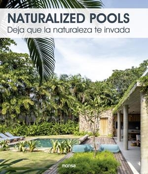 NATURALIZED POOLS. DEJA QUE LA NATURALEZA TE INVADA | 9788417557362 | ORIOL MAGRINYÀ I BÁRBARA GARGALLO | Galatea Llibres | Librería online de Reus, Tarragona | Comprar libros en catalán y castellano online