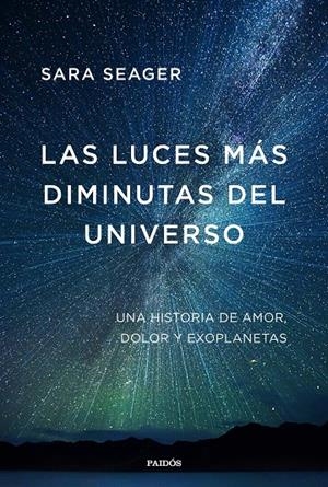 LAS LUCES MÁS DIMINUTAS DEL UNIVERSO | 9788449338281 | SEAGER, SARA | Galatea Llibres | Llibreria online de Reus, Tarragona | Comprar llibres en català i castellà online
