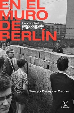 EN EL MURO DE BERLÍN | 9788467062885 | CAMPOS CACHO, SERGIO | Galatea Llibres | Llibreria online de Reus, Tarragona | Comprar llibres en català i castellà online