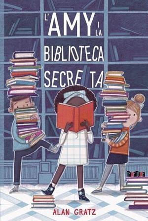 L’AMY I LA BIBLIOTECA SECRETA | 9788417383961 | GRATZ, ALAN | Galatea Llibres | Llibreria online de Reus, Tarragona | Comprar llibres en català i castellà online