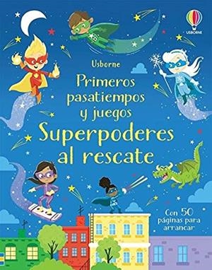 PRIMEROS PASATIEMPOS Y JUEGOS SUPERPODERES AL RESCATE  | 9781474997126 | ROBSON, KIRSTEEN | Galatea Llibres | Llibreria online de Reus, Tarragona | Comprar llibres en català i castellà online